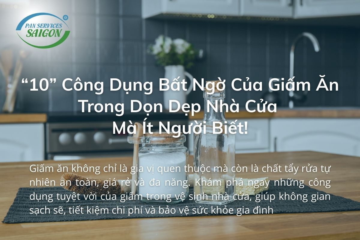 10 Công Dụng Bất Ngờ Của Giấm Ăn Trong Dọn Dẹp Nhà Cửa Mà Ít Người Biết!