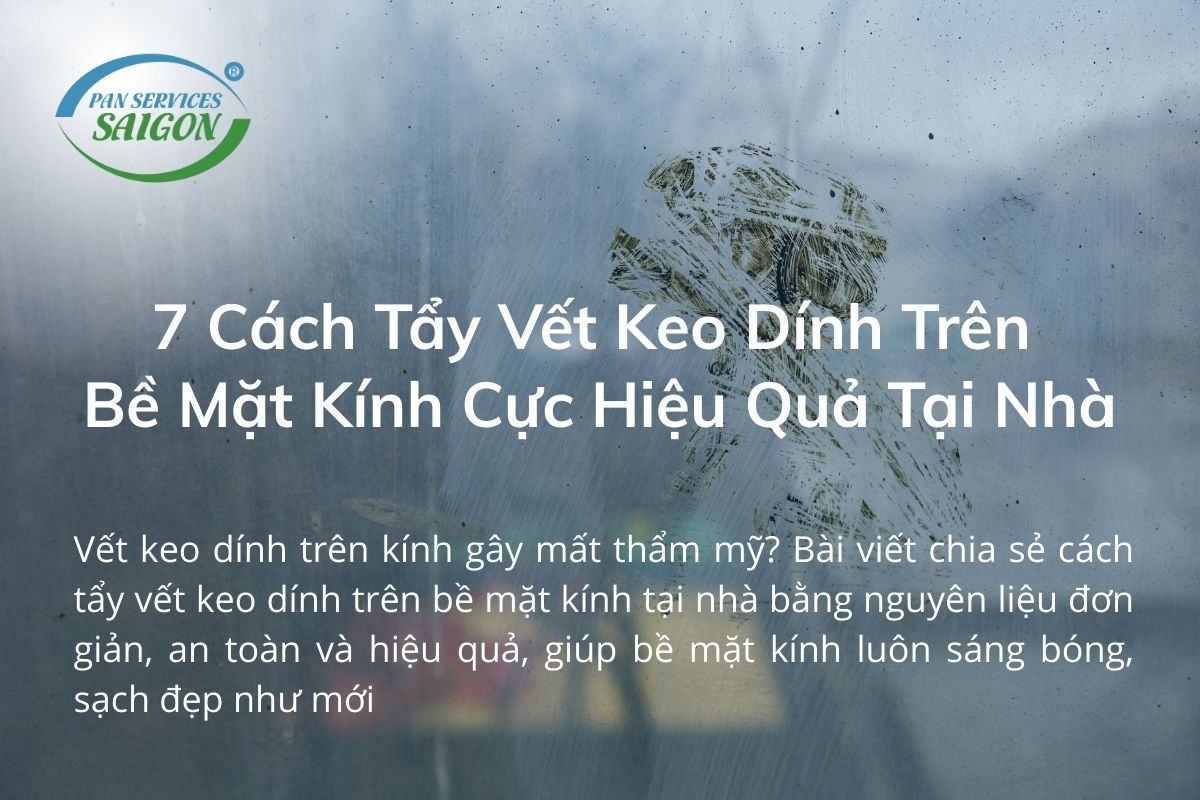 7 Cách Tẩy Vết Keo Dính Trên Bề Mặt Kính Cực Hiệu Quả