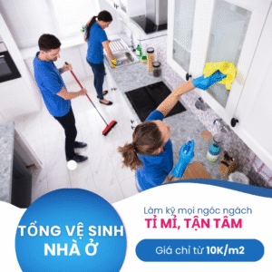 Dịch Vụ Tổng Vệ Sinh Dọn Dẹp Nhà Cửa