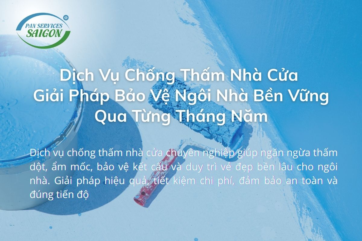 Dịch Vụ Chống Thấm Nhà Cửa – Giải Pháp Bảo Vệ Ngôi Nhà Bền Vững Qua Từng Tháng Năm