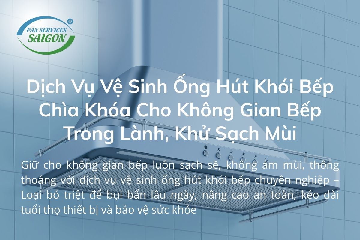Dịch Vụ Vệ Sinh Ống Hút Khói Bếp Chuyên Nghiệp: Chìa Khóa Cho Không Gian Bếp Trong Lành, Khử Sạch Mùi