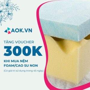 [Tặng] Mã giảm giá 300K khi mua Nệm Foam/Cao su non